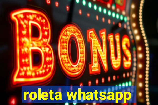 roleta whatsapp